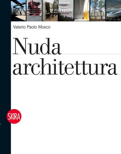 Valerio Paolo Mosco - Nuda Architettura