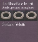 Stefano Velotti - La filosofia e le arti