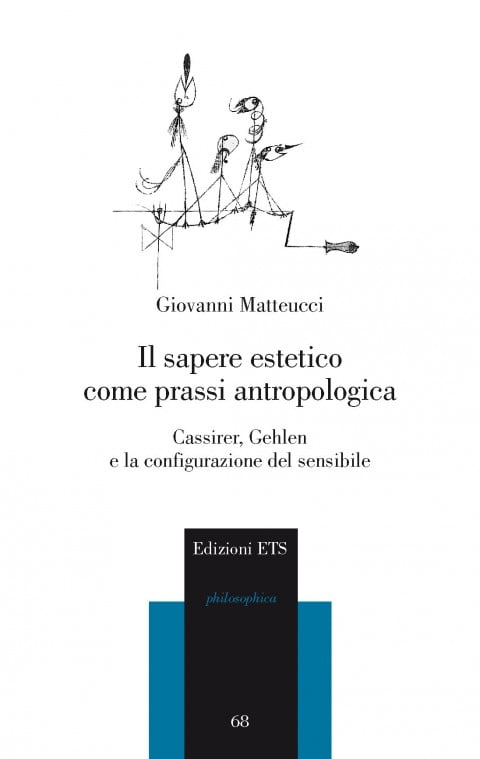 Giovanni Matteucci, Il sapere estetico come prassi antropologica