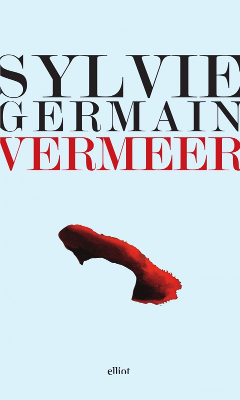 Sylvie Germain - Vermeer - Elliott