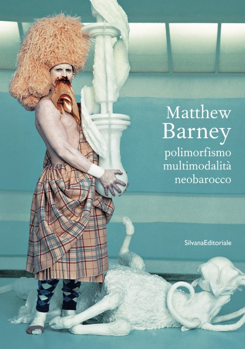 Matthew Barney - Silvana Editoriale