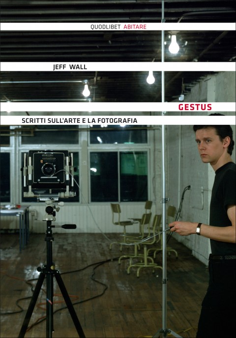 Jeff Wall - Gestus - Quodlibet