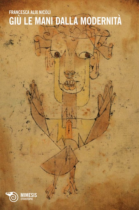Francesca Alix Nicòli - Giù le mani dalla modernità