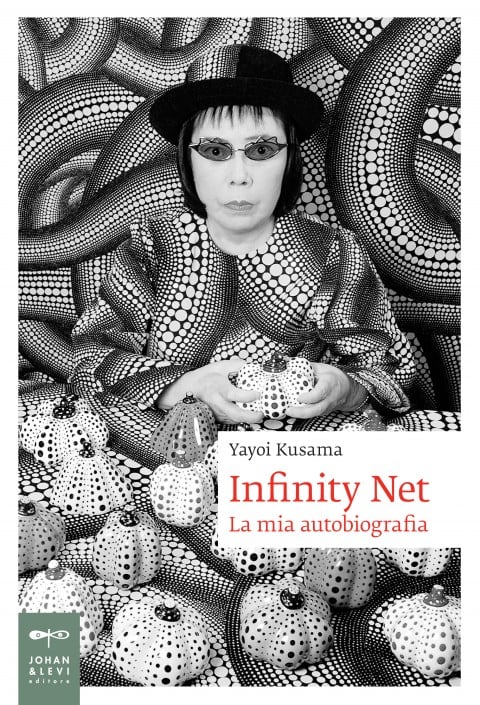 Yayoi Kusama - Infinity Net. La mia autobiografia