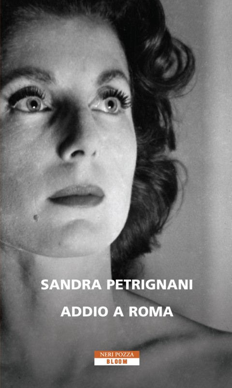 Sandra Petrignani - Addio a Roma - Neri Pozza
