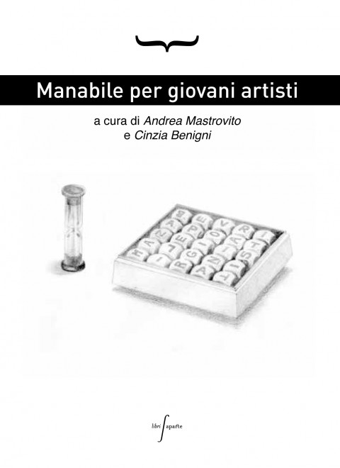 Andrea Mastrovito & Cinzia Benigni (a cura di) - Manabile per giovani artisti