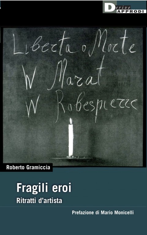 Roberto Gramiccia, Fragili eroi (2009)