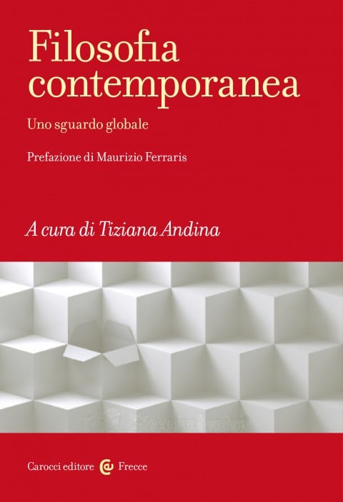 Tiziana Andina (a cura di), Filosofia contemporanea. Uno sguardo globale (2013)