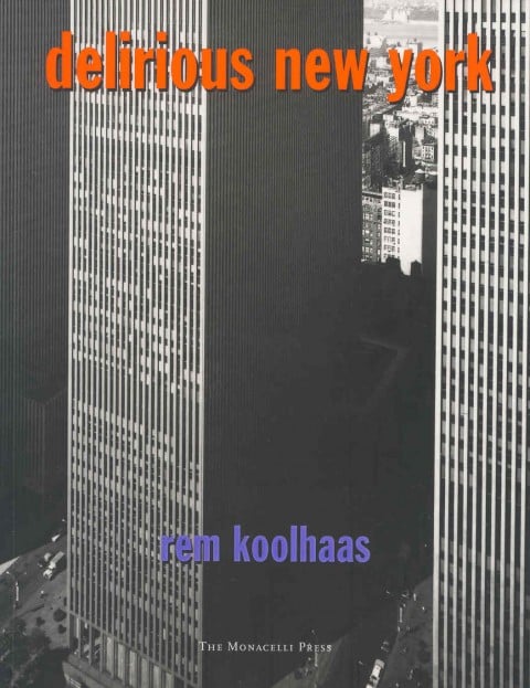 Rem Koolhaas, Delirious New York (1978)