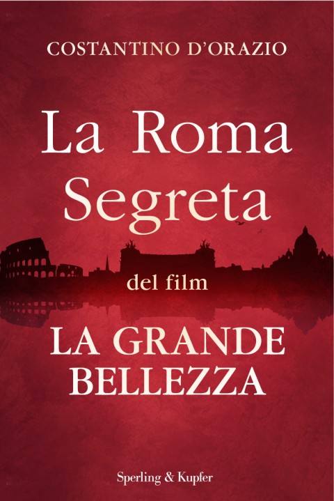 La Roma segreta del film La grande bellezza, Sperling&Kupfer