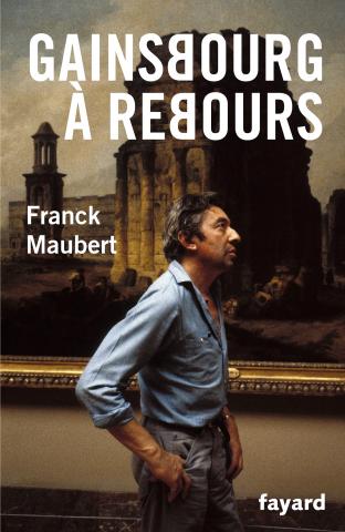 Franck Maubert - Gainsbourg à rebours