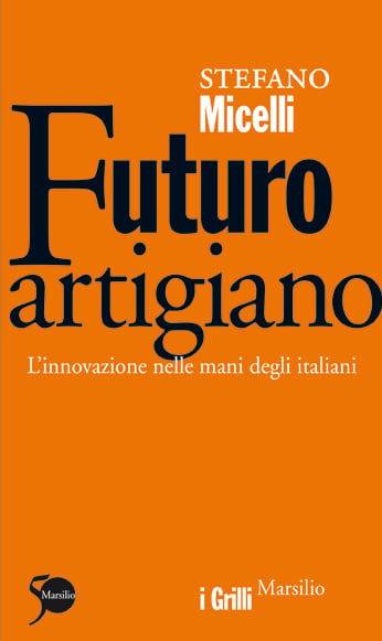 Stefano Micelli, Futuro artigiano