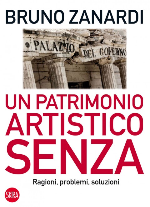 Bruno Zanardi - Un patrimonio artistico senza - Skira