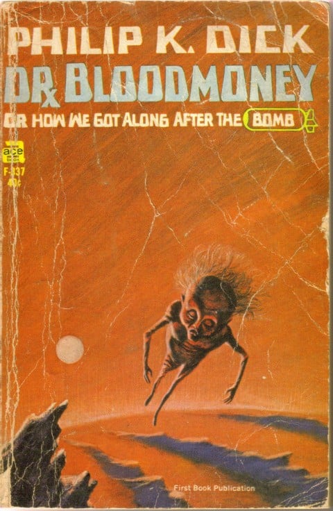 Philip K. Dick, Dr. Bloodmoney, or How We Got Along After the Bomb (1965)