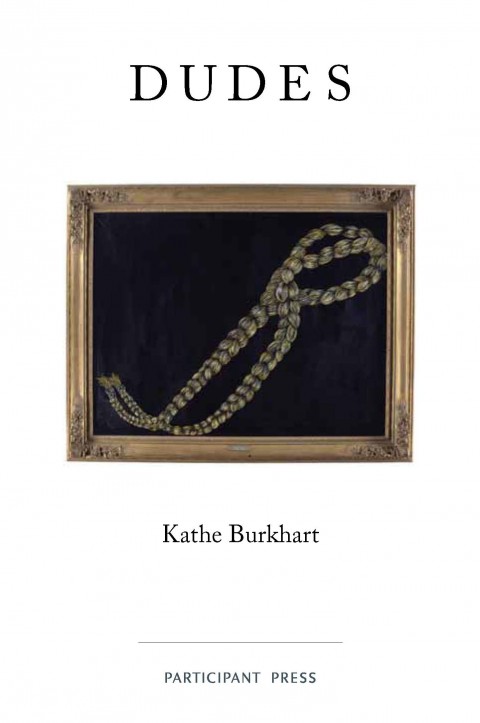 Kathe Burkhart, Dudes