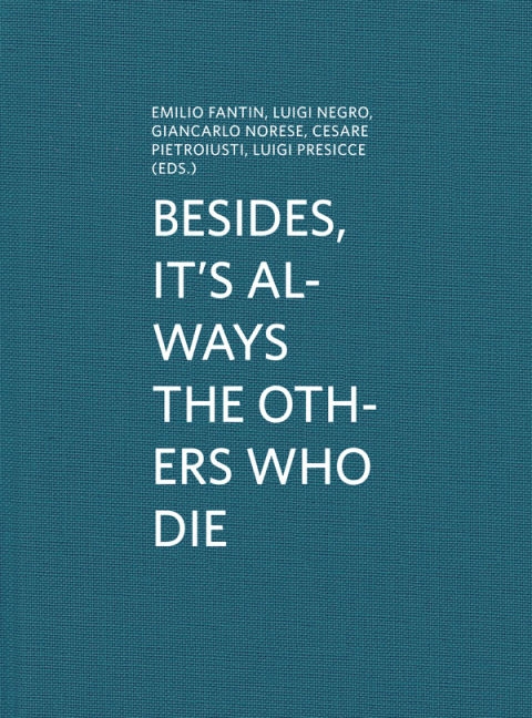 Besides, it’s always the others who die