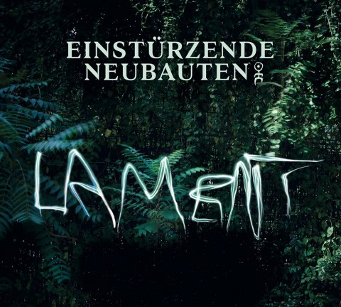 Einstürzende Neubauten, Lament