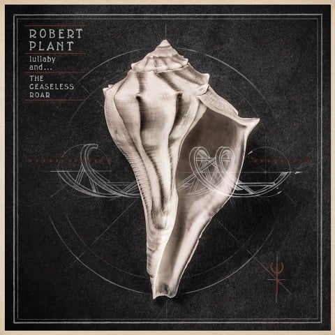 Robert Plant, Lullaby and... The Ceaseless Roar