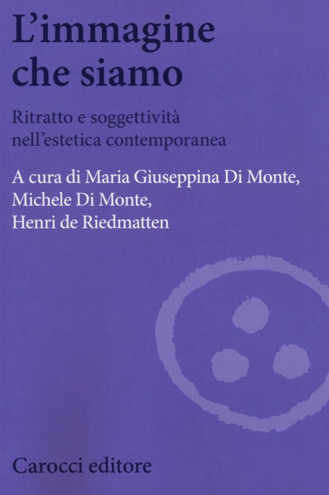 L’immagine che siamo. Ritratto e soggettività nell’estetica contemporanea