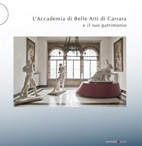 Lucilla Meloni (a cura di), L'Accademia di Belle Arti di Carrara e il suo patrimonio