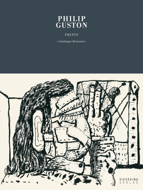 Michael Semff (a cura di) – Philip Guston. Prints – Sieveking Verlag