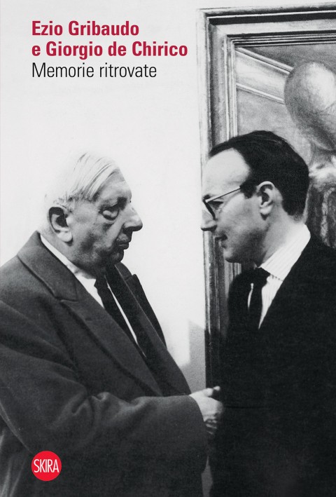 Stefano Cecchetto – Ezio Gribaudo e Giorgio de Chirico – Skira 