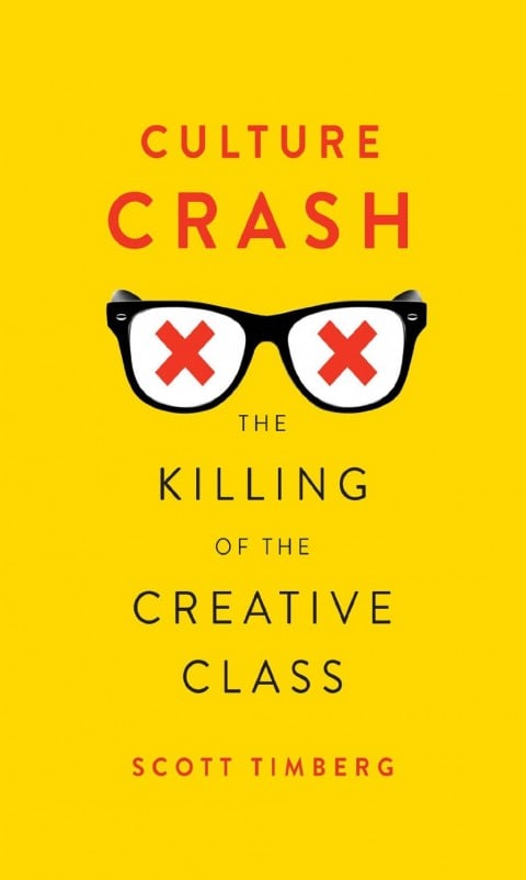 Scott Timberg, Culture Crash. The killing of the Creative Class