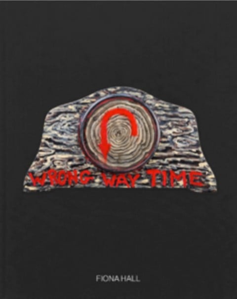 Fiona Hall. Wrong Way Time – Piper Press