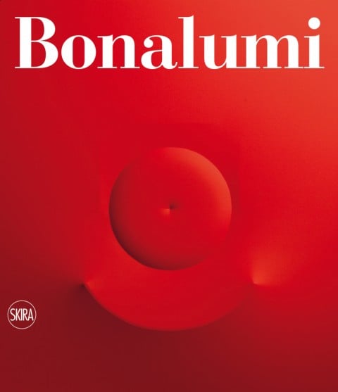 Agostino Bonalumi - Catalogo Generale - Skira