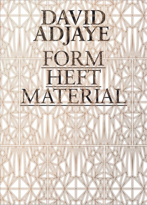 David Adjaye. Form Heft Material – Yale U.P.