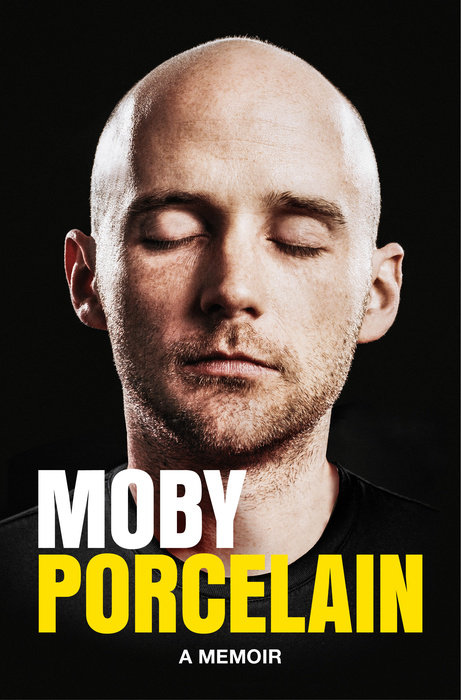 Moby, Porcelain. A memoir