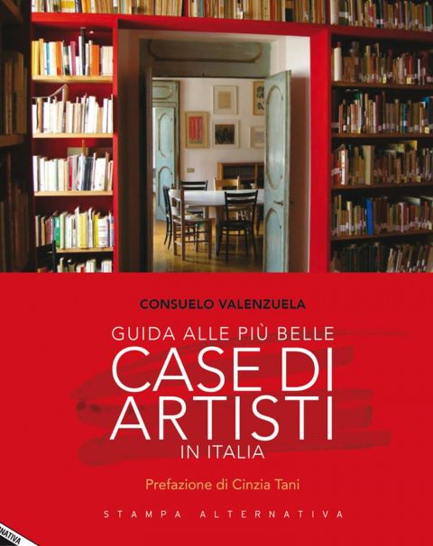 Consuelo Valenzuela – Guida alle più belle case di artisti in Italia (Stampa Alternativa)