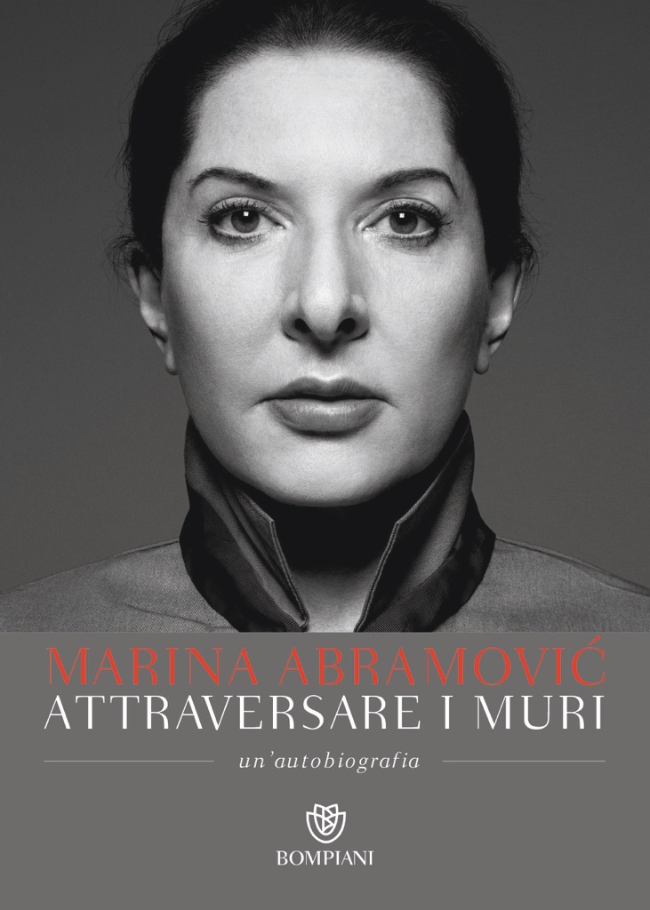 Marina Abramović, Attraversare i muri (Bompiani)