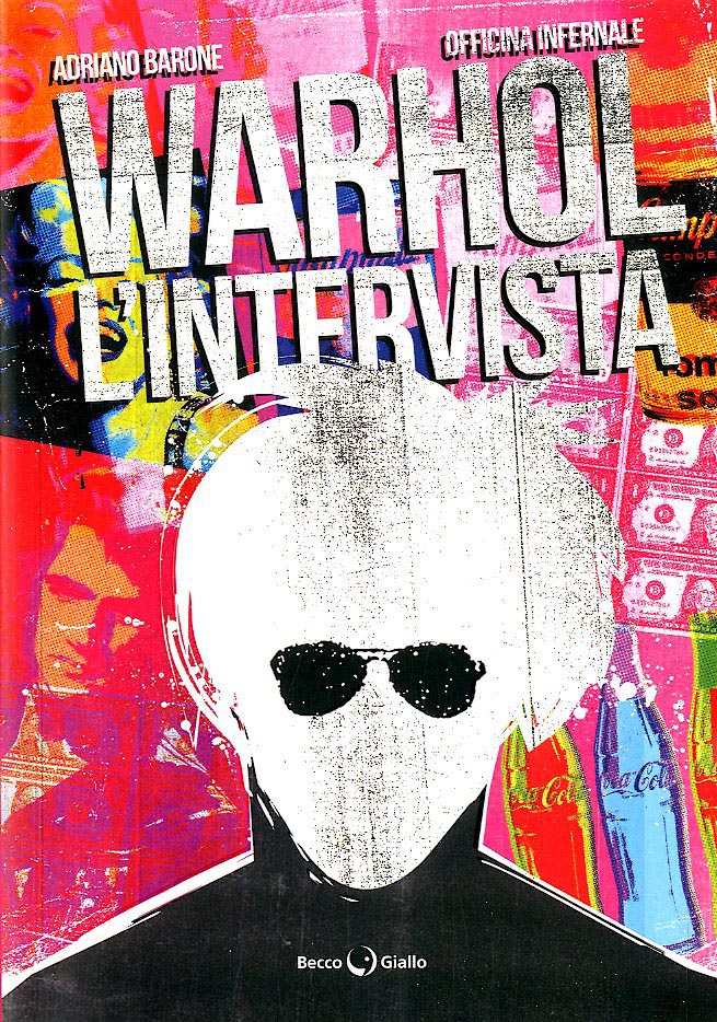 Adriano Barone e Officina Infernale, Warhol. L’intervista (BeccoGiallo, 2017) - cover