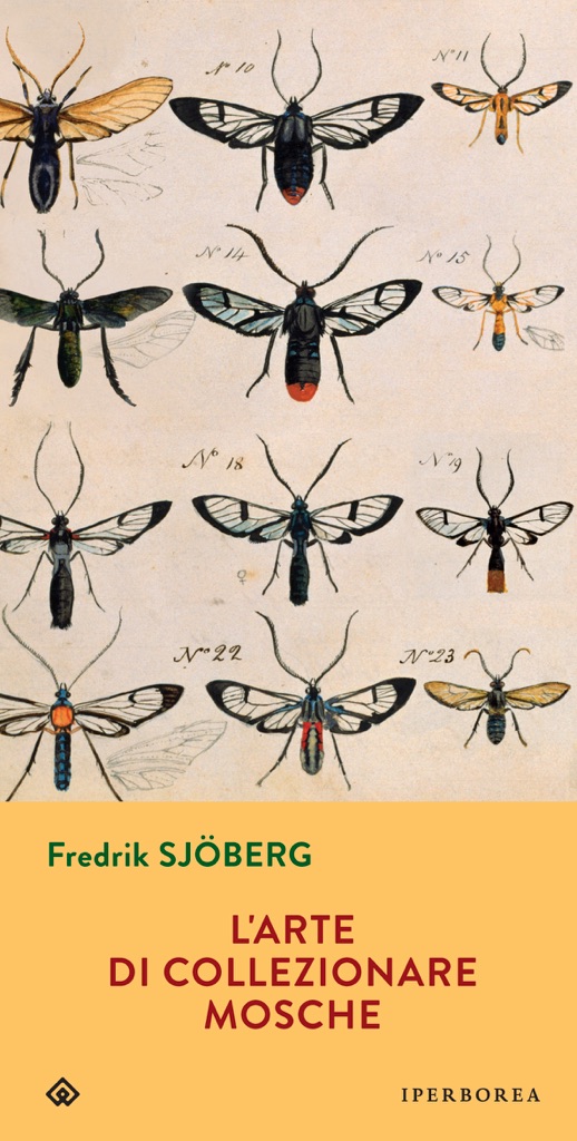 Fredrik Sjöberg, L'arte di collezionare mosche (Iperborea 2015)