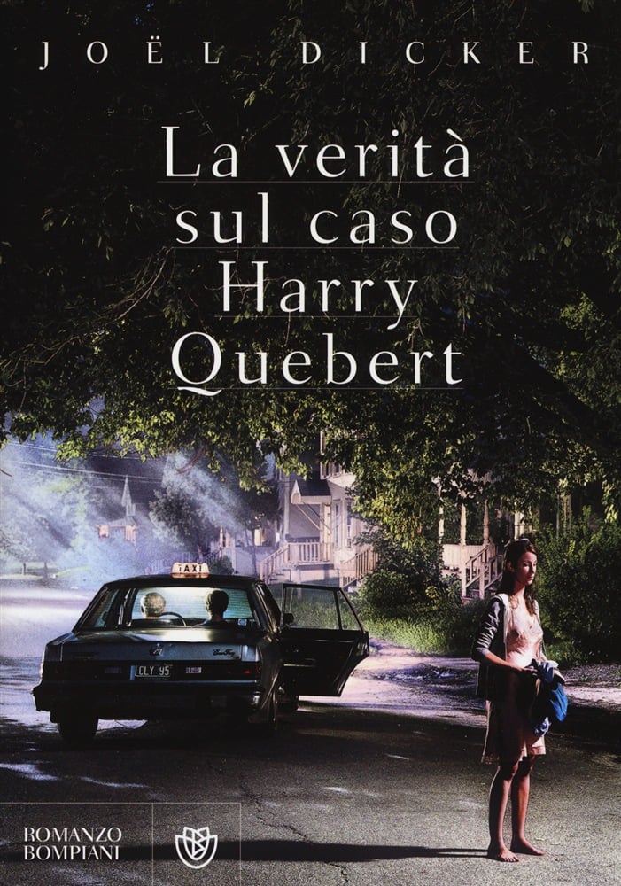 Joël Dicker, La verità sul caso Harry Quebert (Bompiani, 2013)