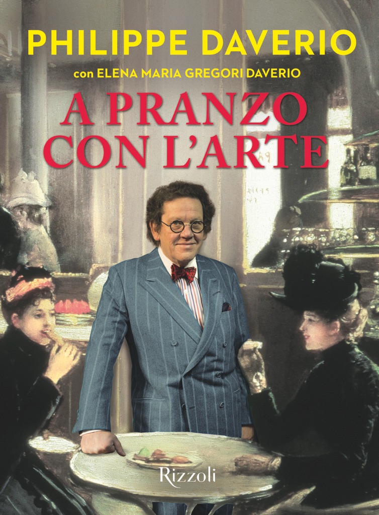 Philippe Daverio, A pranzo con l’arte (Rizzoli)