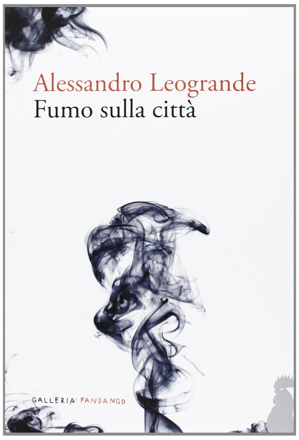 Alessandro Leogrande, Fumo sulla città (2013)