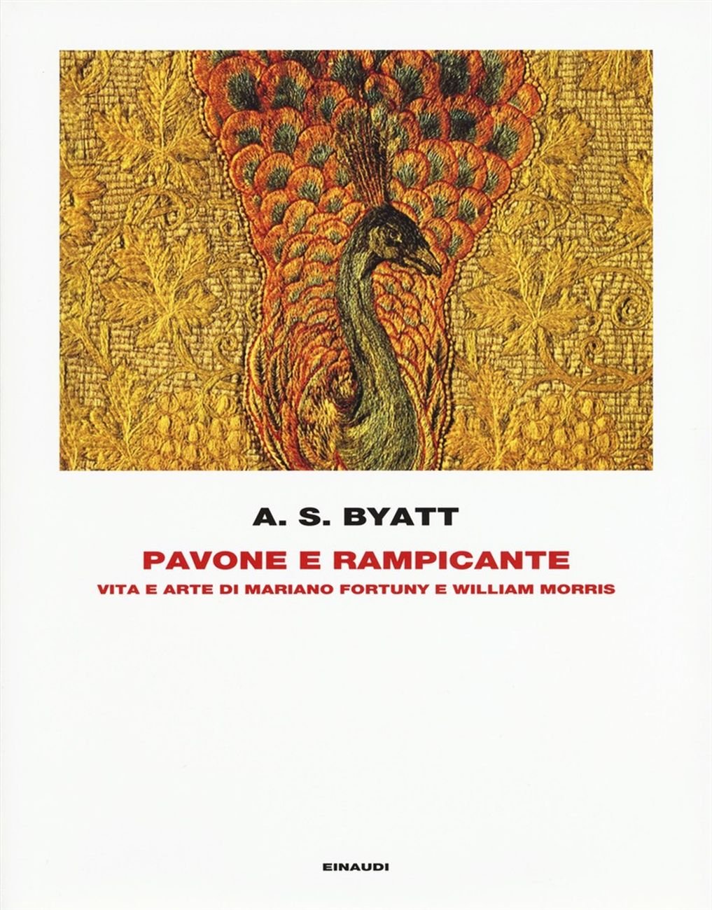 A. S. Byatt – Pavone e rampicante (Einaudi, 2017)