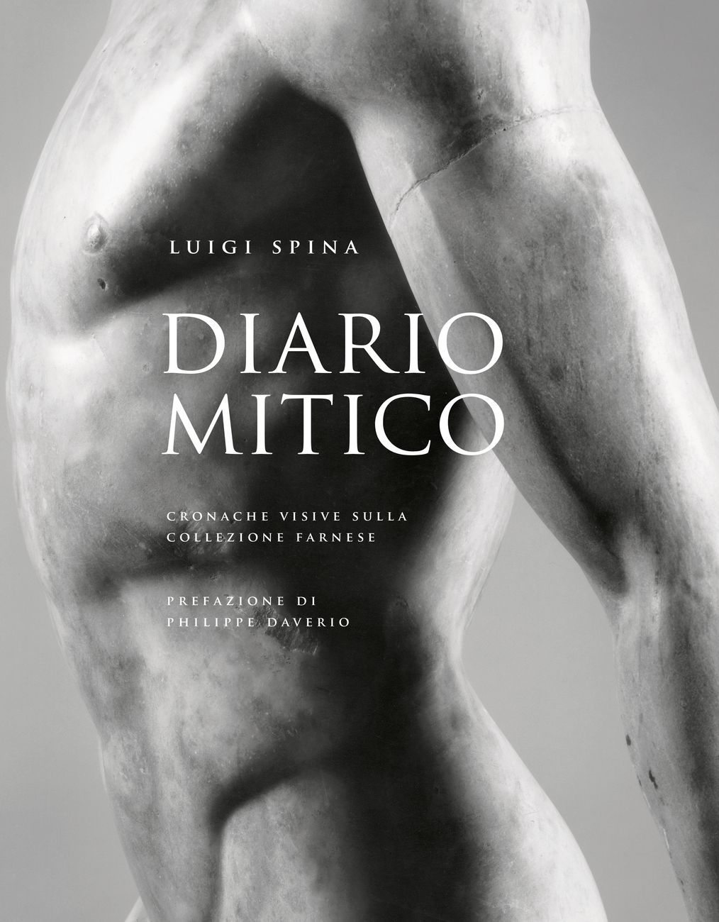 Luigi Spina – Diario mitico. Cronache visive sulla Collezione Farnese (5 Continents, Milano 2017)