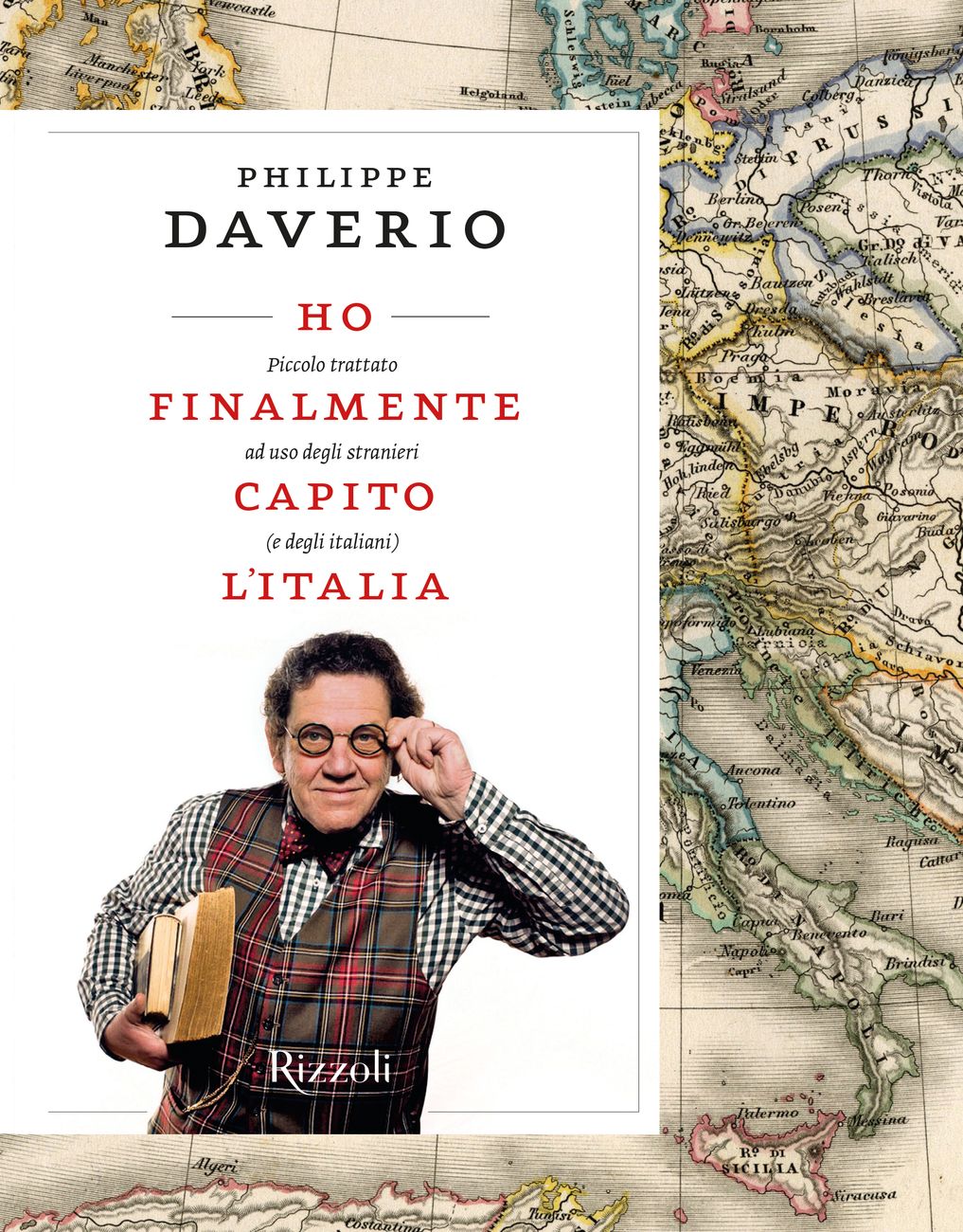 Philippe Daverio, Ho finalmente capito l'Italia (Rizzoli, Milano 2017)