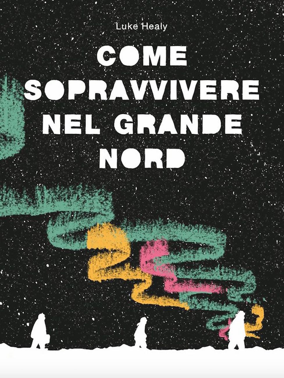 Luke Healy – Come sopravvivere nel grande nord (Coconino Press Fandango, Bologna 2018). Cover