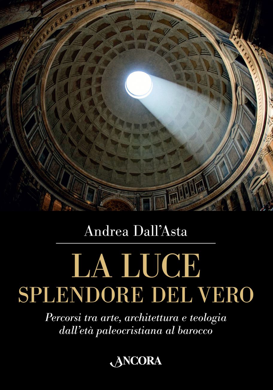 Andrea Dall’Asta – La luce splendore del vero ‒ Àncora