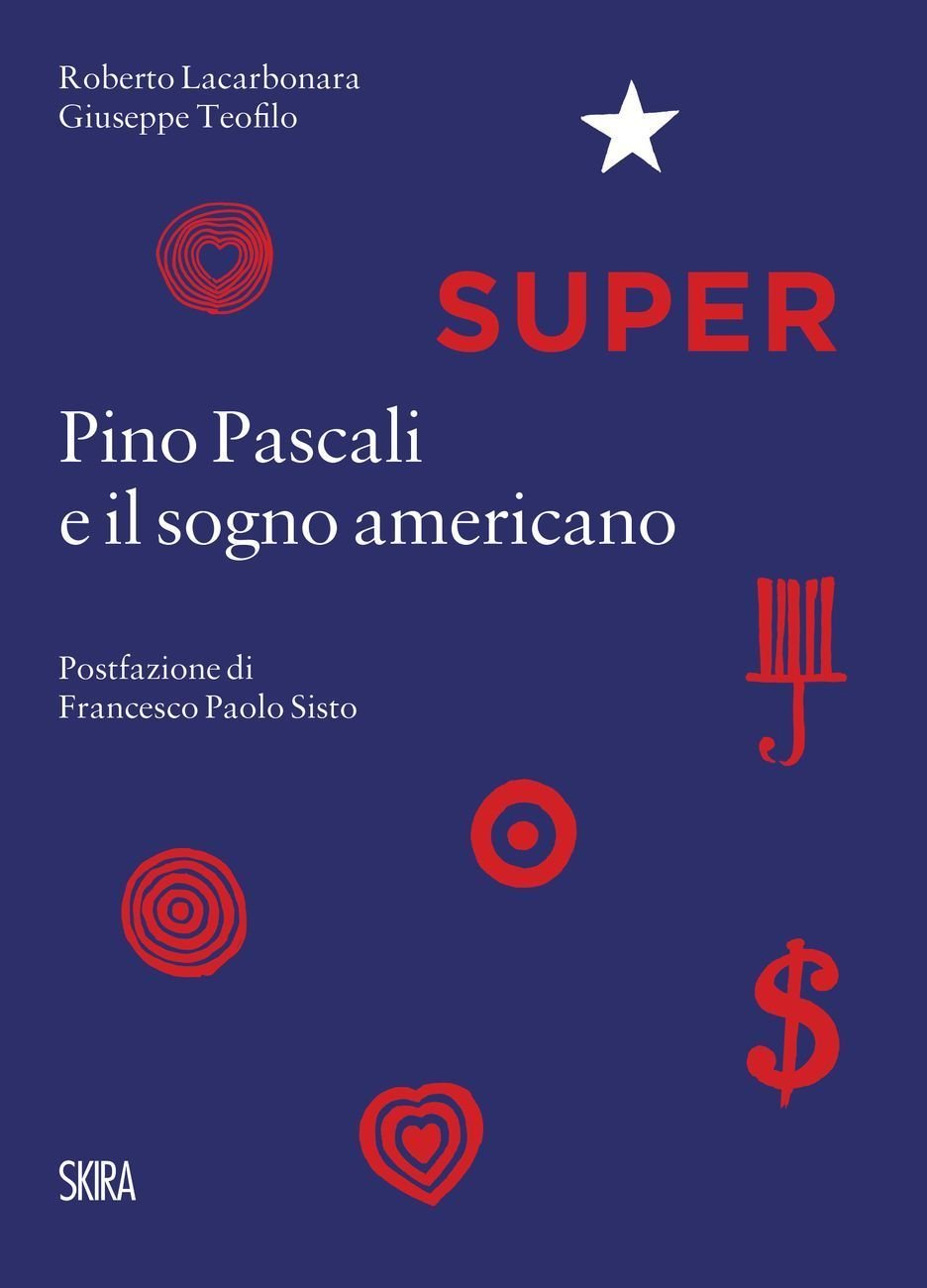 Roberto Lacarbonara & Giuseppe Teofilo – Super. Pino Pascali e il sogno americano (Skira, Milano 2017)