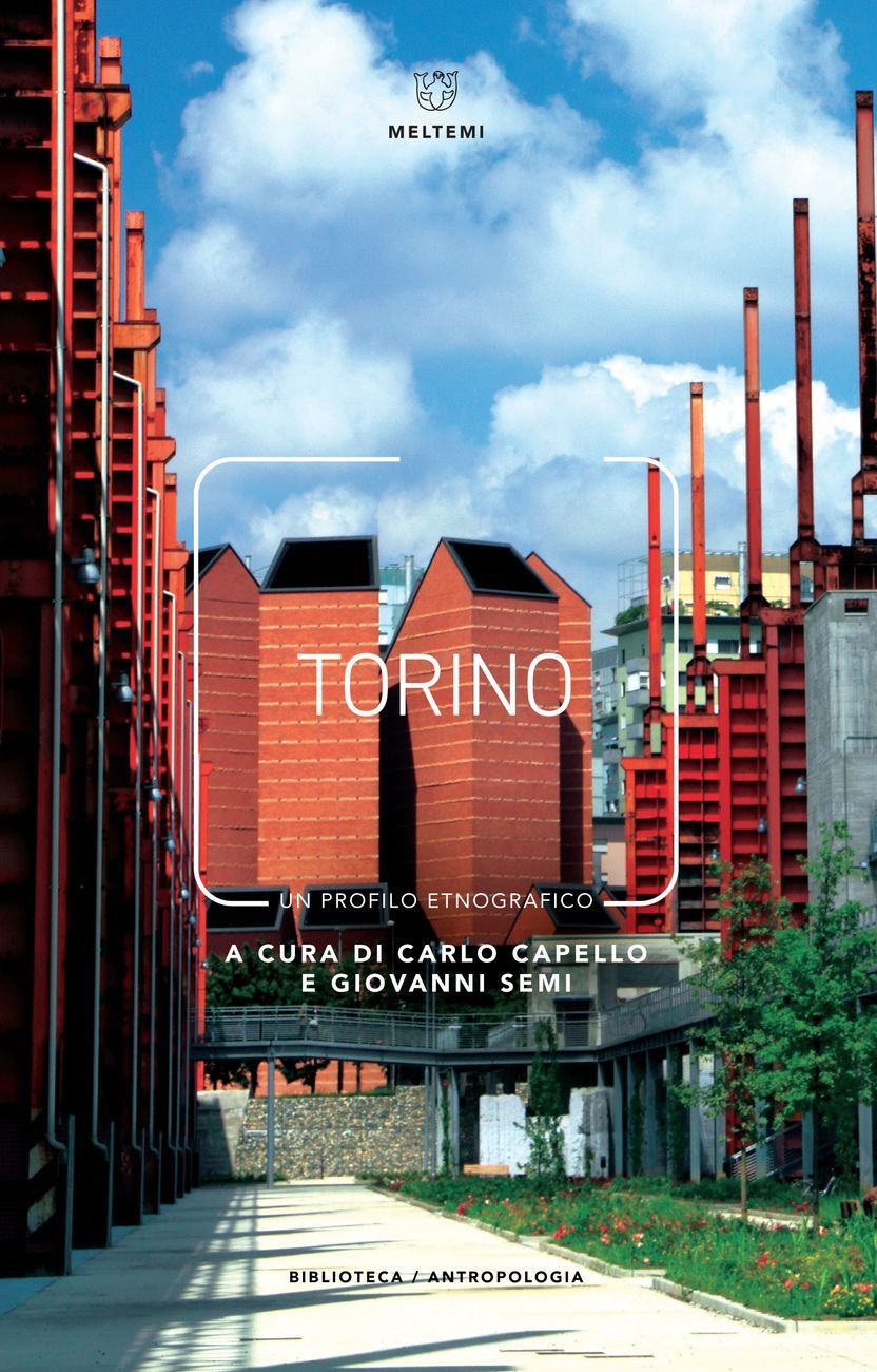 Torino. Un profilo etnografico (Meltemi, 2018)