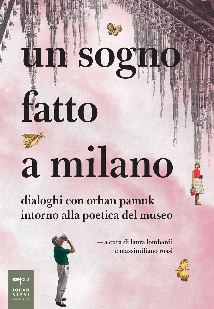 Laura Lombardi & Massimiliano Rossi (a cura di) – Un sogno fatto a Milano (Johan and Levi, Monza 2018)