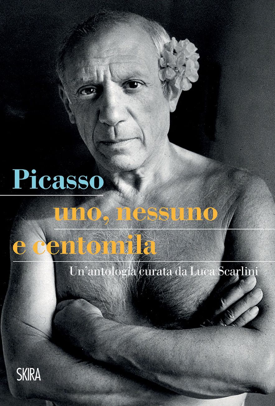 Luca Scarlini (a cura di) – Picasso. Uno, nessuno e centomila (Skira, Milano 2017)