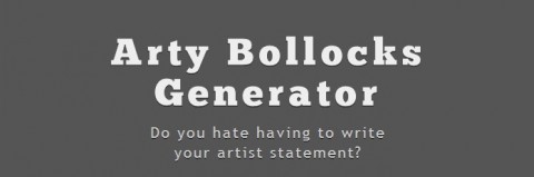Arty Bollocks Generator Cerchi un testo critico che introduca il tuo lavoro? Su internet c’è chi lo fa. A costo zero…