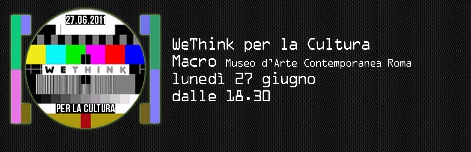 Ancora Macro, stavolta in modalità BarCamp. Con WeThink si parla di giovani generazioni e Cultura