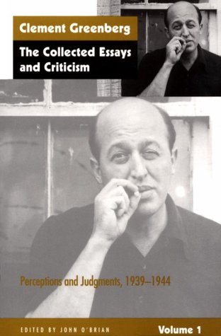 Il primo volume dei Collected Essays and Criticism di Greenberg Greenberg, ovvero lo scoglio da doppiare. Dopo averlo almeno avvistato, però
